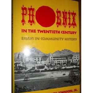  Phoenix in the Twentieth Century Essays in Community 