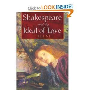  Shakespeare and the Ideal of Love (9781594771453) Jill 