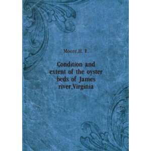   of the oyster beds of James river, Virginia. 2 H. F. Moore Books