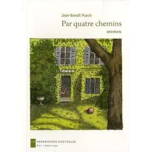    par quatre chemins (9782874491108) Jean Benoît Puech Books
