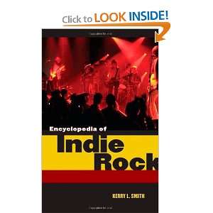  Encyclopedia of Indie Rock (9780313341199) Kerry L. Smith 