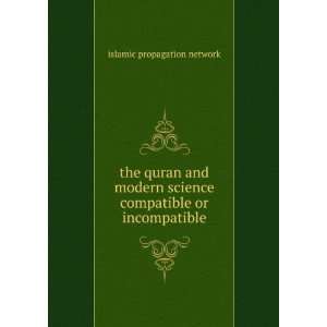   modern science compatible or incompatible islamic propagation network