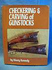 Checkering and Carving of Gunstocks by M. Kennedy (1981, Hardcover)