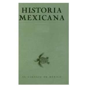  Historia Mexicana Volumen 56 Número 1 [Julio septiembre 