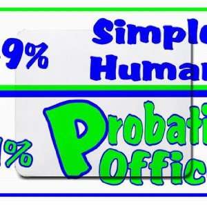 49% Simple Human 51% Probation Officer Mousepad