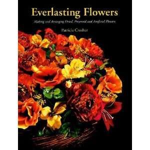  Everlasting Flowers Making and Arranging Dried, Preserved 
