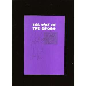  The Way of the Cross (A Scriptographic Booklet) Books