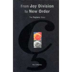  From Joy Division to New Order The Factory Story 