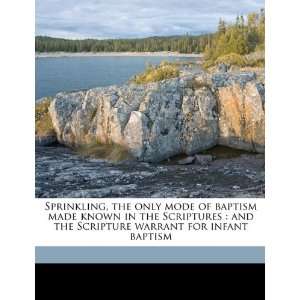  only mode of baptism made known in the Scriptures and the Scripture 