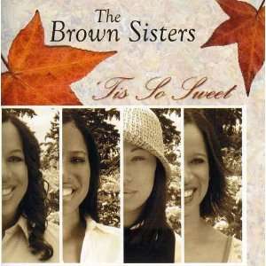  Tis So Sweet Brown Sisters Music