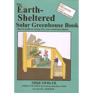  The Earth Sheltered Solar Greenhouse Book [Paperback 