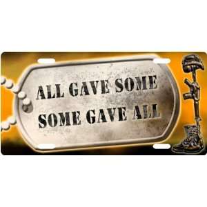  Some Gave All Custom License Plate Novelty Tag from 