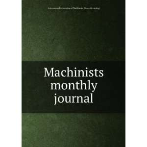  Machinists monthly journal International Association of 