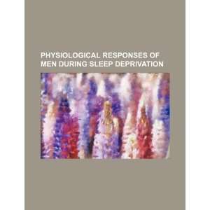  Physiological responses of men during sleep deprivation 