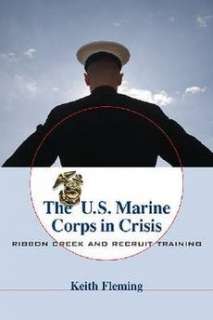 The U.S. Marine Corps in Crisis NEW by Keith Fleming  