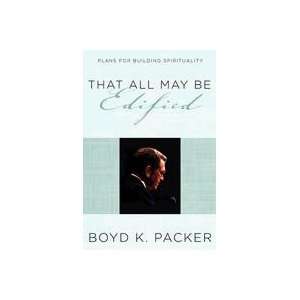   MAY BE EDIFIED   Talks, Sermons & Commentary Boyd K. Packer Books