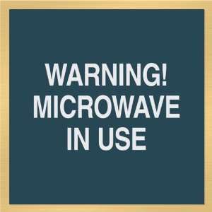   Sign 6X6 Subsurface General WarningMicrowave In Use   Model mqx_g29