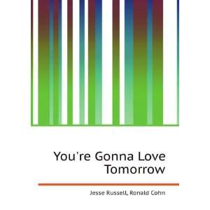 Youre Gonna Love Tomorrow Ronald Cohn Jesse Russell  