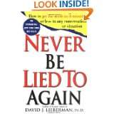 Never Be Lied to Again How to Get the Truth In 5 Minutes Or Less In 