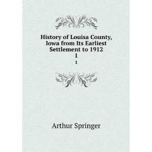 History of Louisa County, Iowa from Its Earliest 