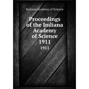   Indiana Academy of Science. 1911 Indiana Academy of Science Books