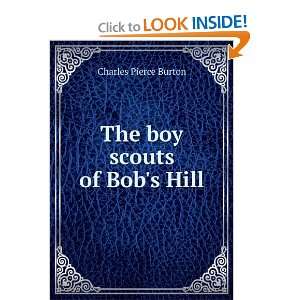 The boy scouts of Bobs Hill Charles Pierce Burton  Books
