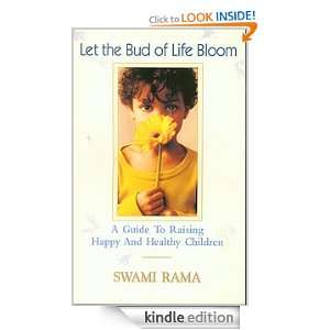 Let the Bud of Life Bloom A Guide to Raising Happy and Healthy 