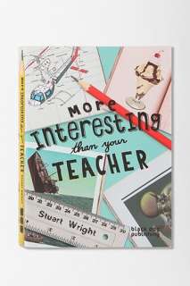 More Interesting Than Your Teacher By Stuart Wright   Urban Outfitters