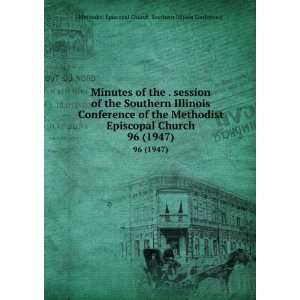  Minutes of the . session of the Southern Illinois Conference 
