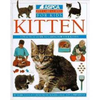 Kitten (ASPCA Pet Care Guides) by Mark Evans (Sep 15, 1992)