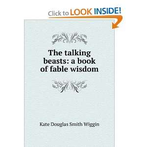  beasts a book of fable wisdom Kate Douglas Smith Wiggin Books