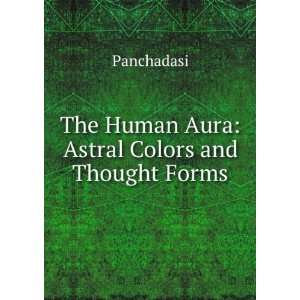  The Human Aura Astral Colors and Thought Forms 