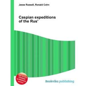  Caspian expeditions of the Rus Ronald Cohn Jesse Russell Books