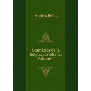 GramÃ¡tica de la lengua castellana, Volume 1 AndrÃ©s 