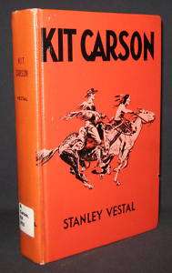 Stanley Vestal KIT CARSON Happy Warrior Old West 1928  