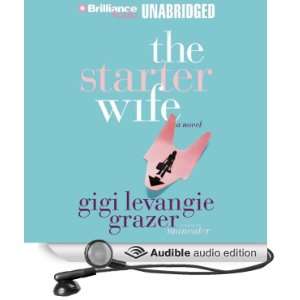  The Starter Wife (Audible Audio Edition) Gigi Levangie 