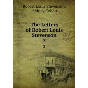   Robert Louis Stevenson. 2 Sidney Colvin Robert Louis Stevenson Books