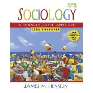  Sociology A Down to Earth Approach, Core Concepts (2nd 