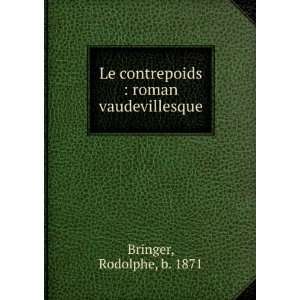   contrepoids  roman vaudevillesque Rodolphe, b. 1871 Bringer Books