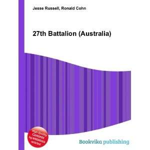  27th Battalion (Australia) Ronald Cohn Jesse Russell 