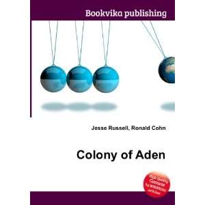  Colony of Aden Ronald Cohn Jesse Russell Books