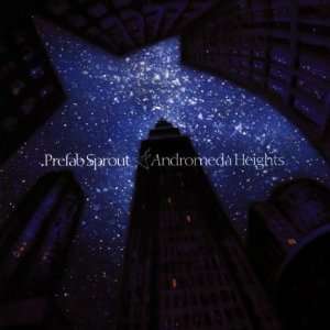 Andromeda Heights Prefab Sprout  Musik