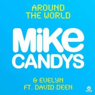 Around The World (Original Mix) Mike Candys & Evelyn feat. David Deen