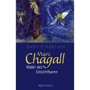 Marc Chagall   Maler des Unsichtbaren  Sven Findeisen 