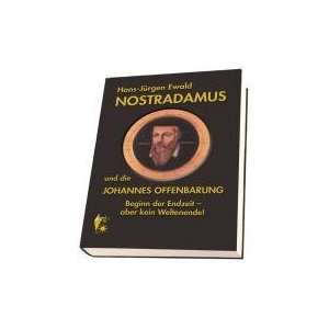 Nostradamus und die Johannes Offenbarung. Komplettwerk bestehend aus 