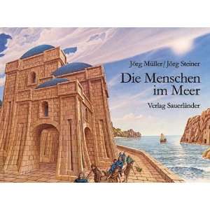 Die Menschen im Meer  Jörg Müller, Jörg Steiner Bücher