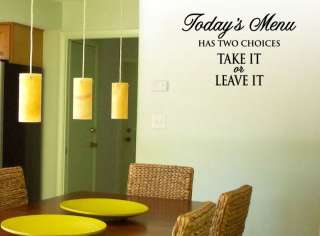 KITCHEN WALL QUOTE TODAYS MENU TAKE IT OR LEAVE IT  