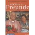 Kochen für Freunde. WDR Servicezeit Essen und Trinken von Bernd 