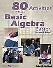 80 Activities to Make Basic Algebra Easier by Robert S. Graflund