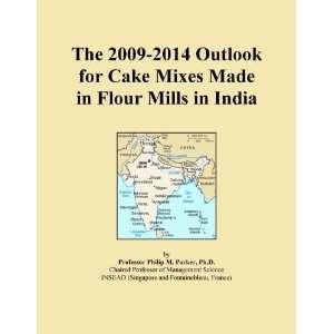  The 2009 2014 Outlook for Cake Mixes Made in Flour Mills 